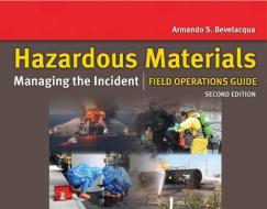 Hazardous Materials: Managing the Incident Field Operations Guide di Armando (Toby) Bevelacqua edito da Jones and Bartlett