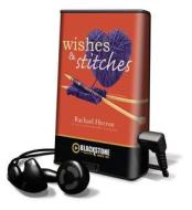 Wishes & Stitches [With Earbuds] di Rachael Herron edito da Findaway World