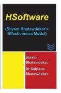 Hsoftware (Shyam Bhatawdekar's Effectiveness Model) di Shyam Bhatawdekar, Kalpana Bhatawdekar, Dr Kalpana Bhatawdekar edito da Createspace