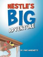 Nestle's Big Adventure di Dave Marchetti edito da Xlibris