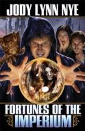Fortunes of the Imperium di Jody Lynn Nye edito da BAEN
