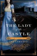 The Lady Of The Castle di Iny Lorentz edito da Amazon Publishing