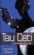 Tau Ceti (an Ell Donsaii Story #6) di Laurence E. Dahners edito da Createspace Independent Publishing Platform