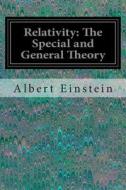 Relativity: The Special and General Theory di Albert Einstein edito da Createspace