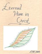 Eternal Hope in Christ di Edith Houghton edito da XULON PR
