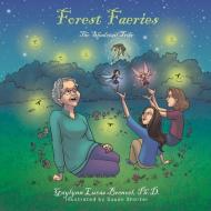 Forest Faeries di Ph. D. Gaylynn Lucas Brenoel edito da AuthorHouse