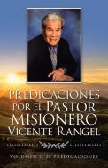 Predicaciones Por El Pastor Misionero Vicente Rangel di Vicente Rangel edito da Palibrio