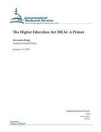 The Higher Education ACT (Hea): A Primer di Congressional Research Service edito da Createspace