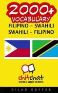 2000+ Filipino - Swahili Swahili - Filipino Vocabulary di Gilad Soffer edito da Createspace