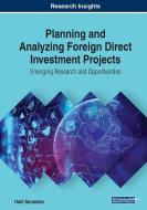 Planning And Analyzing Foreign Direct Investment Projects di Halil Sar?aslan edito da Igi Global