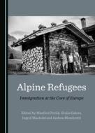 Alpine Refugees edito da Cambridge Scholars Publishing