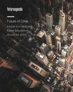 Future of Cities: Insights from Multiple Expert Discussions Around the World di Dr Tim Jones edito da Createspace Independent Publishing Platform