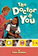 The Doctor and You di Diane Swanson edito da Annick Press
