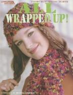 All Wrapped Up! di Melissa Leapman edito da LEISURE ARTS INC