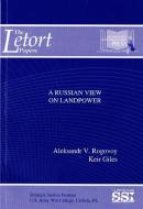 A Russian View on Landpower di Aleksandr V. Rogovoy, Keir Giles edito da DEPARTMENT OF THE ARMY