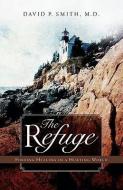 The Refuge di David P. Smith edito da XULON PR