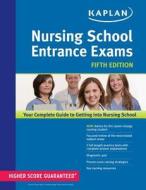 Nursing School Entrance Exams di Kaplan edito da Kaplan Aec Education