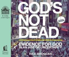 God's Not Dead: Evidence for God in an Age of Uncertainty di Rice Broocks edito da Oasis Audio