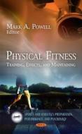 Physical Fitness di Mark A. Powell edito da Nova Science Publishers Inc