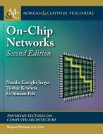 On-Chip Networks: Second Edition di Natalie Enright Jerger, Tushar Krishna, Li-Shiuan Peh edito da MORGAN & CLAYPOOL