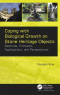 Coping With Biological Growth On Stone Heritage Objects di Daniela Pinna edito da Apple Academic Press Inc.