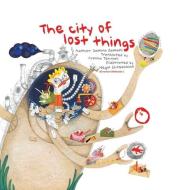 The City of Lost Things di Samira Zamani edito da LIGHTNING SOURCE INC