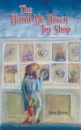 The Hand Me Down Toy Shop di Susan Murray edito da New Generation Publishing
