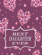 Best Daughter Ever: Heart Journal for Girls to Doodle, Draw or Sketch - Maroon di Purple Dot edito da INDEPENDENTLY PUBLISHED