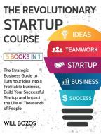 The Revolutionary Startup Course [5 Books in 1] di Will Bozos edito da English NDP Books