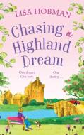 Chasing a Highland Dream di Lisa Hobman edito da Boldwood Books Ltd