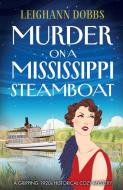Murder On A Mississippi Steamboat: A Gri di LEIGHANN DOBBS edito da Lightning Source Uk Ltd