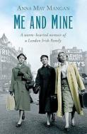 Me and Mine: A Memoir of an Irish Immigrant Family di Anna May Mangan edito da Virago Press (UK)