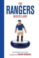The Rangers Miscellany di Robert Mcelroy edito da Vision Sports Publishing