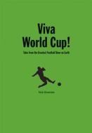 Viva World Cup! di Nick Brownlee edito da Pavilion Books