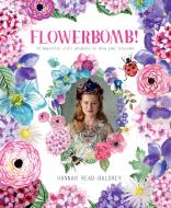 Flowerbomb! di Hannah Read-Baldrey edito da Pavilion Books
