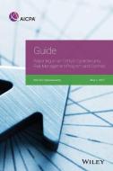 Guide: Reporting on an Entity's Cybersecurity Risk Management Program and Controls, 2017 di Aicpa edito da WILEY
