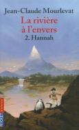 Riviere A L Envers T2 Hannah di Jean-Claude Mourlevat edito da DISTRIBOOKS INTL INC