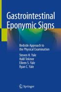 Gastrointestinal Eponymic Signs di Steven H. Yale, Ryan C. Yale, Eileen S. Yale, Halil Tekiner edito da Springer International Publishing