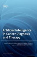 Artificial Intelligence in Cancer Diagnosis and Therapy edito da MDPI AG