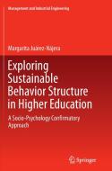 Exploring Sustainable Behavior Structure in Higher Education di Margarita Juárez-Nájera edito da Springer International Publishing