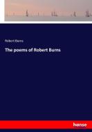 The poems of Robert Burns di Robert Burns edito da hansebooks