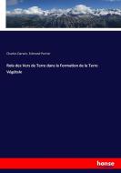 Role des Vers de Terre dans la Formation de la Terre Végétale di Charles Darwin, Edmond Perrier edito da hansebooks