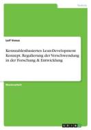 Kennzahlenbasiertes Lean-Development Konzept. Regulierung der Verschwendung in der Forschung & Entwicklung di Leif Venus edito da GRIN Verlag