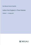 Letters from England; In Three Volumes di Don Manuel Alvarez Espriella edito da Megali Verlag