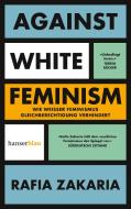 Against White Feminism di Rafia Zakaria edito da hanserblau
