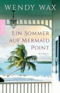 Ein Sommer auf Mermaid Point di Wendy Wax edito da Rowohlt Taschenbuch