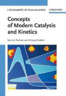 Concepts Of Modern Catalysis And Kinetics di I. Chorkendorff, J. W. Niemantsverdriet edito da Wiley-vch Verlag Gmbh