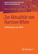 Zur Aktualität von Harrison White di Jan Fuhse, Marco Schmitt edito da VS Verlag für Sozialw.