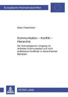 Kommunikation - Konflikt - Hierarchie di Mario Petschniker edito da Lang, Peter GmbH