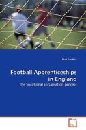 Football Apprenticeships in England di Alan Sanders edito da VDM Verlag